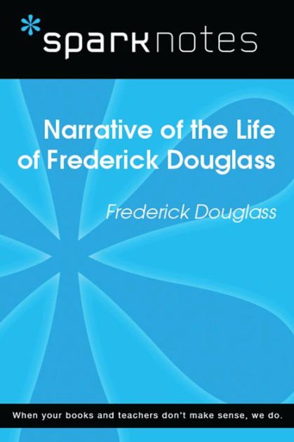 Narrative of the Life of Frederick Douglass (sparknotes): 